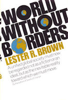 World Without Borders by Lester R. Brown, 1972